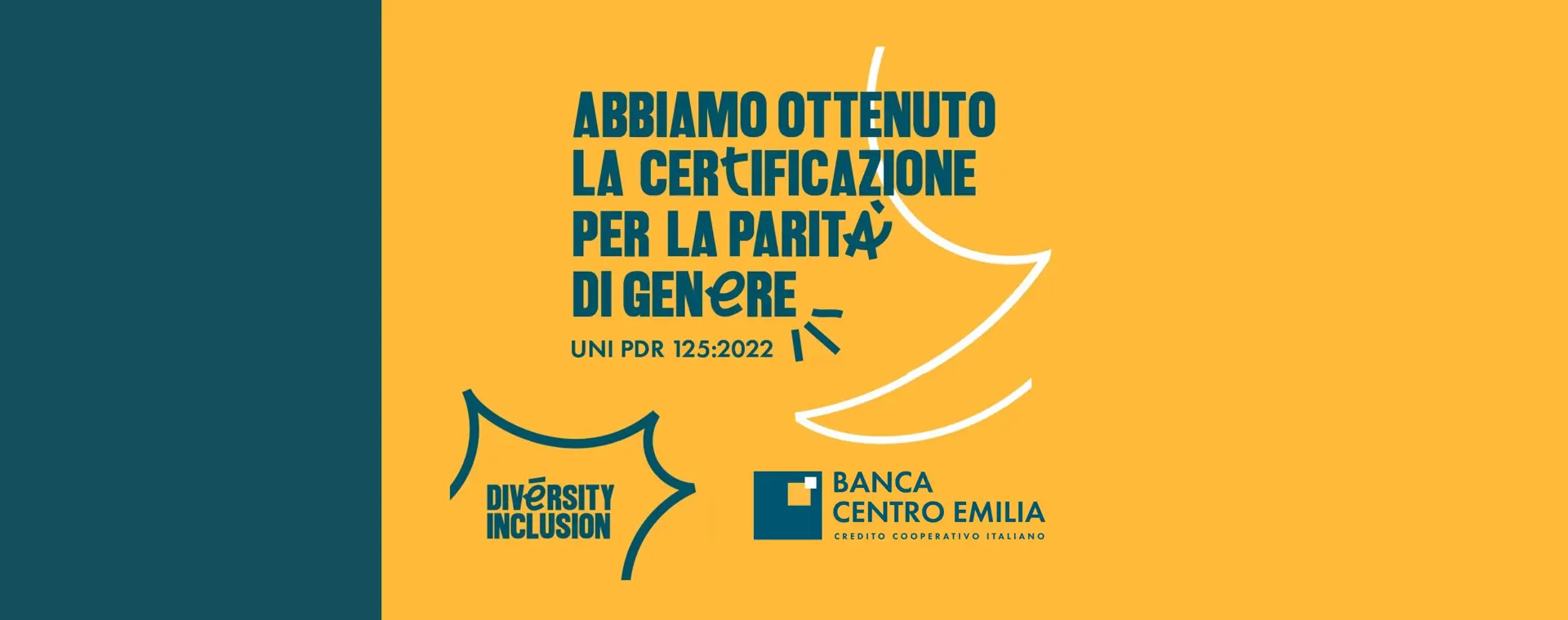 Siamo una Banca di PERSONE. Promuoviamo una cultura di inclusione